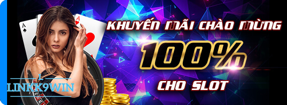 100% tiền thưởng lần đầu tại Slot game lên đến 5.000.000 VNĐ